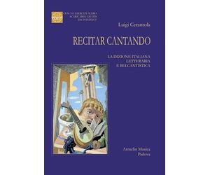 Recitar cantando. La dizione italiana letteraria e belcantistica. Con 113 esercizi audio scaricabili online