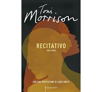 Recitativo. Una storia - Morrison Toni