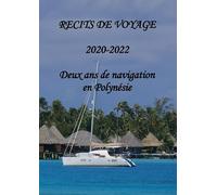 Récits de voyage: Deux ans de navigation en Polynésie