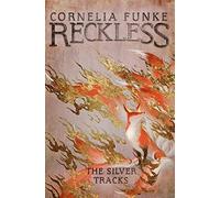 Reckless IV: The Silver Tracks: Volume 4 (The Mirrorworld Series)