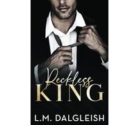 Reckless King: A Billionaire Fake Engagement Romance