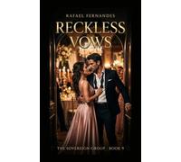 Reckless Vows: A Spicy Billionaire Romance (The Sovereign Group, Book 9)