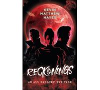 Reckonings: An All Hallows' Eve Tale: 2