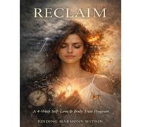 Reclaim: A 4-week Self-Love & Body Trust program