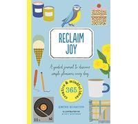 Reclaim Joy: A guided journal to discover simple pleasures every day