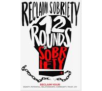 Reclaim Sobriety: 12 Rounds of Sobriety
