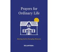 Reclaim Today Prayers for Ordinary Life (Copertina rigida)