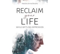 Reclaim Your Life While Battling Depression