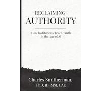 Reclaiming Authority: How Institutions Teach Truth in the Age of AI