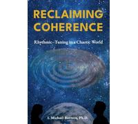 Reclaiming Coherence: Rhythmic-Tuning in a Chaotic World