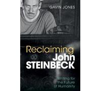 Reclaiming John Steinbeck: Writing for the Future of Humanity