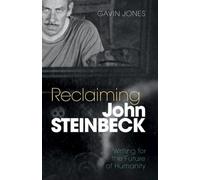Reclaiming John Steinbeck: Writing for the Future of Humanity