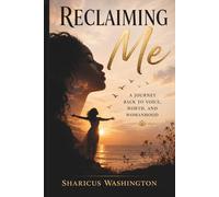 Reclaiming Me: A Journey Back to Voice, Worth, and Womanhood