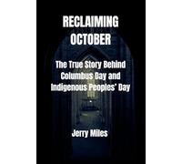 Reclaiming October: The True Story Behind Columbus Day and Indigenous Peoples’ Day