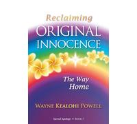 Reclaiming Original Innocence: The Way Home: 1