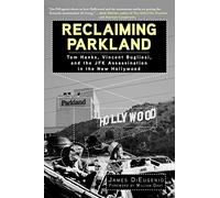 Reclaiming Parkland: Tom Hanks, Vincent Bugliosi, and the JFK Assassina