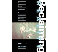 Reclaiming Reality: A Critical Introduction to Contemporary Philosophy: A Critical Approach to Contemporary Philosophy