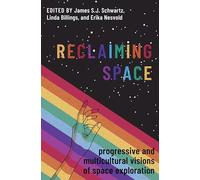 Reclaiming Space: Progressive and Multicultural Visions of Space Exploration
