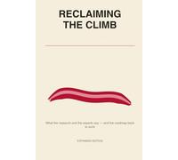 Reclaiming the Climb: A Woman's Guide to Career Re-Entry Through Perimenopause.