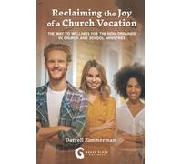 Reclaiming the Joy of a Church Vocation: The Way to Wellness for the Non-Ordaine