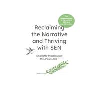 Reclaiming the Narrative and Thriving with SEN