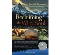 Reclaiming the Wild Soul: How Earth’s Landscapes Restore Us to Wholeness