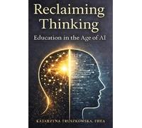 Reclaiming Thinking: Education in the Age of AI