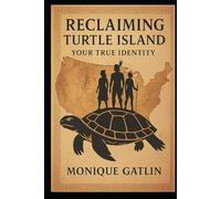 RECLAIMING TRUTLE ISLAND: YOUR TRUE IDENTITY