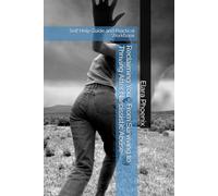 Reclaiming You - From Surviving to Thriving After Narcissistic Abuse: Self Help Guide and Practical Workbook