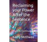 Reclaiming your Power After the Sentence: the REAL Continuation