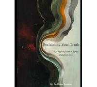 Reclaiming Your Truth: Workbook