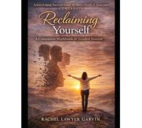 Reclaiming Yourself: A Companion Workbook & Guided Journal