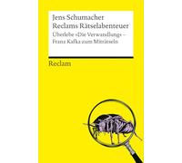 Reclams Rätselabenteuer. Überlebe "Die Verwandlung". Franz Kafka zum Miträtseln: Der interaktive Rätselspaß zu Kafkas zeitlosem Klassiker: 14624