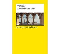 Reclams Städteführer Venedig. Architektur und Kunst: Wünsche-Werdehausen, Elisabeth - Reiseführer; Städtetrip; Erkundungstour - 14445 - Aktual. Ausgabe 2023