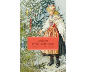 Reclams Weihnachtsbuch. Gedichte, Geschichten und Lieder: Die schönsten Erzählungen, Gedichte und Lieder für den Advent und Heiligabend: 20778
