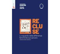 Recluse. Lo sguardo della differenza femminile sul carcere