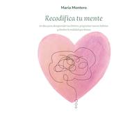 Recodifica tu mente: 90 días para desaprender tus límites, programar nuevos hábitos y diseñar la realidad que deseas