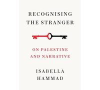 Recognising the Stranger: On Palestine and Narrative