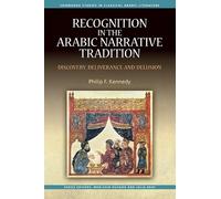 Recognition in the Arabic Narrative Tradition: Discovery, Deliverance and Delusion
