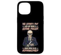 Recognize My Effort Not To Be A Serial Killer Custodia per iPhone 15