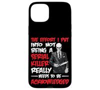 Recognize My Effort Not To Be A Serial Killer - Custodia per iPhone 15 Plus