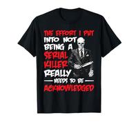 Recognize My Effort Not To Be A Serial Killer - Maglietta