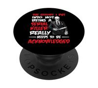 Recognize My Effort Not To Be A Serial Killer - PopSockets PopGrip Adesivo