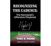 Recognize the Cadence - The Narcissist's Offensive Playbook: 1