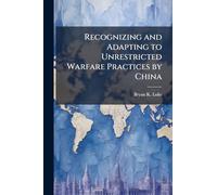 Recognizing and Adapting to Unrestricted Warfare Practices by China