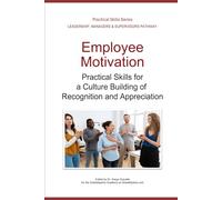 Recognizing Employee Excellence: Practical Skills for a Culture Building of Recognition and Appreciation