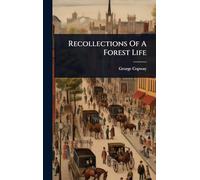 Recollections Of A Forest Life