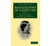 Recollections of A Happy Life: Volume 2: Being the Autobiography of Marian...