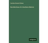 Recollections of a Southern Matron