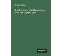 Recollections of a Southern Matron and a New England Bride